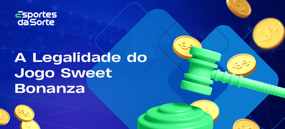 A legalidade de jogar Sweet Bonanza no site de cassino online do Esportes da Sorte Brasil