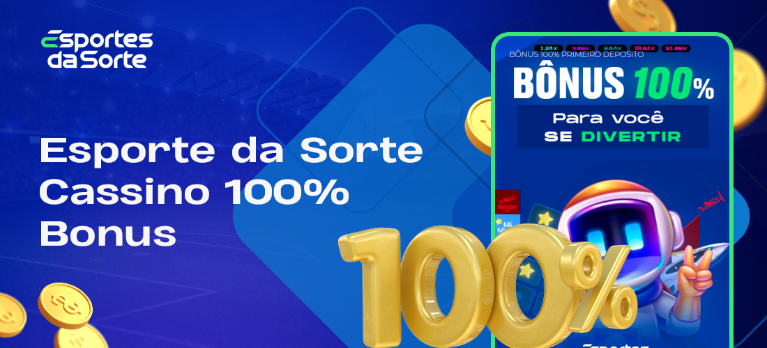 Como os usuários do Esporte da Sorte podem obter um bônus de 100% para jogar jogos de cassino on-line