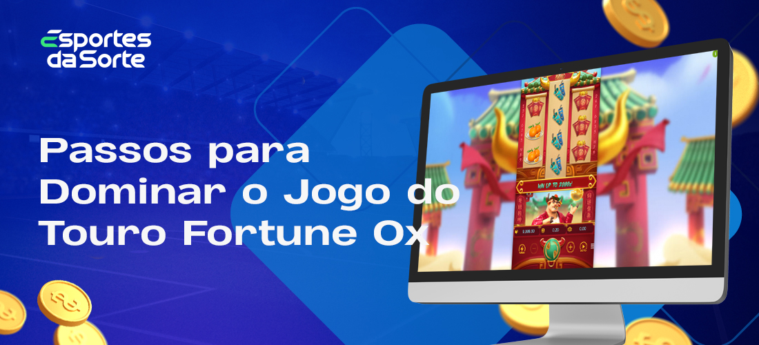 Instruções sobre como começar a jogar Fortune Ox no site do casino Esporte da Sorte Brasil