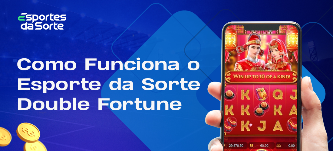 Modos de jogo Double Fortune disponíveis para os utilizadores do Esporte da Sorte do Brasil
