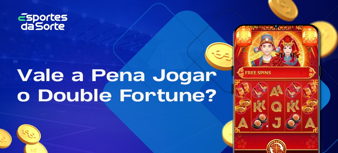 Vale a pena jogar Double Fortune no Esporte da Sorte para os utilizadores brasileiros?