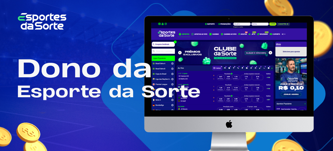 Proprietários do casino online Esporte da Sorte e da casa de apostas Esporte da Sorte Brasil