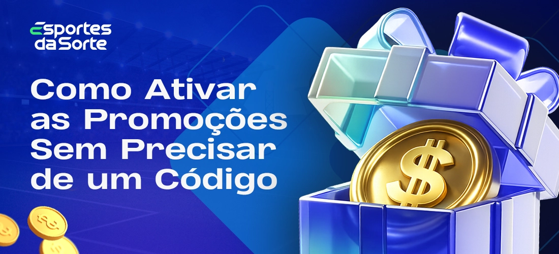 Como ativar promoções no Esporte da Sorte sem usar código em 2026