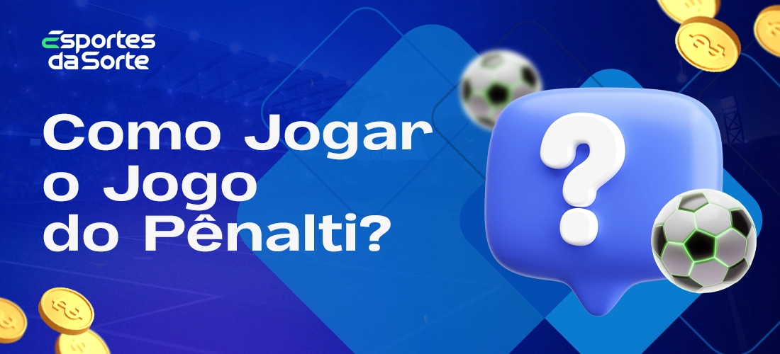 Passo a passo para jogar o jogo de pênalti no Brasil