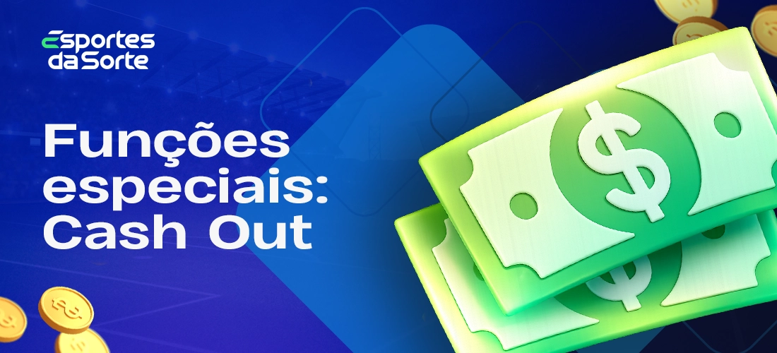 Recursos como cash out disponíveis no Esporte da Sorte em 2026