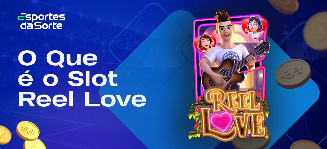 Visão geral do slot Reel Love no cassino Esporte da Sorte