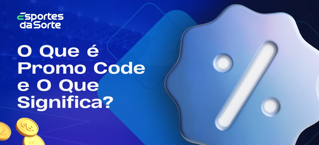 O que é promo code do Esporte da Sorte e seu significado no Brasil