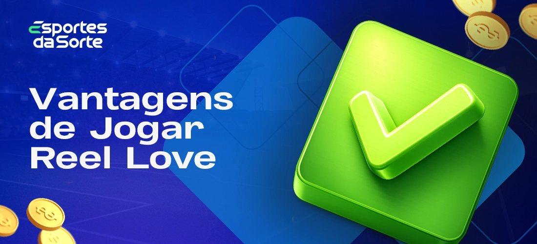 Vantagens de jogar Reel Love no Esporte da Sorte no Brasil